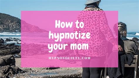 hypnotised mom|How to hypnotize your mom .